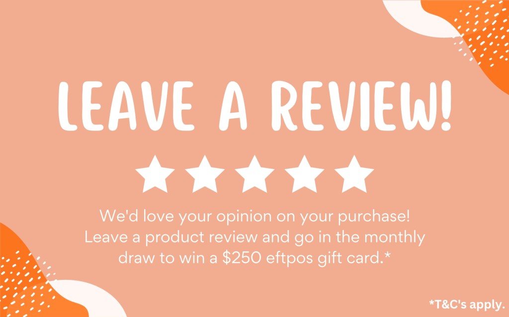 leave a review to go in the draw to win a $250 eftpos gift card